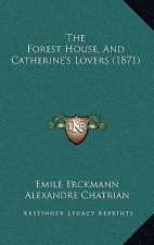 The Forest House, And Catherine's Lovers (1871)