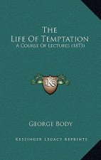 The Life Of Temptation: A Course Of Lectures (1873)