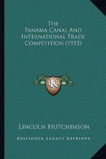 The Panama Canal And International Trade Competition (1915)