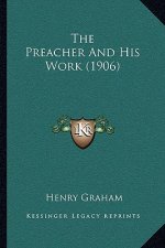 The Preacher And His Work (1906)