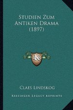 Studien Zum Antiken Drama (1897)