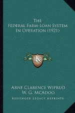 The Federal Farm-Loan System In Operation (1921)