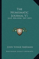 The Numismatic Journal V1: June, 1836-April, 1837 (1837)