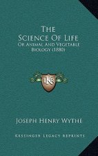 The Science Of Life: Or Animal And Vegetable Biology (1880)