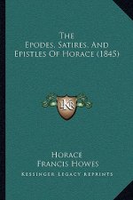 The Epodes, Satires, And Epistles Of Horace (1845)