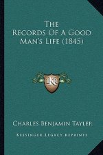 The Records Of A Good Man's Life (1845)
