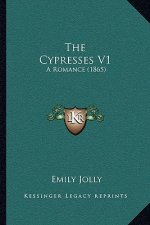 The Cypresses V1: A Romance (1865)