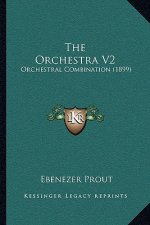 The Orchestra V2: Orchestral Combination (1899)
