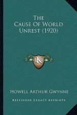 The Cause Of World Unrest (1920)