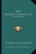 The Double Coronet V1: A Novel (1856)