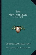 The New Mistress: A Tale (1892)