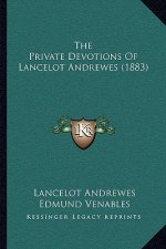 The Private Devotions Of Lancelot Andrewes (1883)