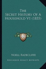 The Secret History Of A Household V1 (1855)