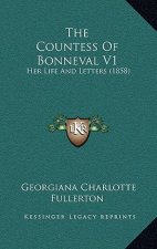 The Countess of Bonneval V1: Her Life and Letters (1858)