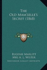 The Old Mam'selle's Secret (1868)