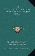 The Good Natured Man and She Stoops to Conquer (1903)