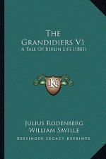 The Grandidiers V1: A Tale of Berlin Life (1881)