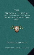 The Grecian History: From The Earliest State To The Death Of Alexander The Great (1824)