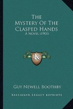 The Mystery of the Clasped Hands: A Novel (1901)
