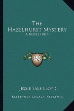 The Hazelhurst Mystery: A Novel (1879)