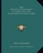 The Opinions of Different Authors Upon the Punishment of Death (1809)