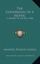 The Conversion of a Skeptic: A Member of the Bar (1858)