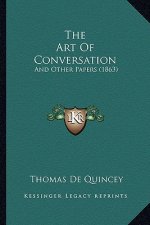 The Art of Conversation: And Other Papers (1863)