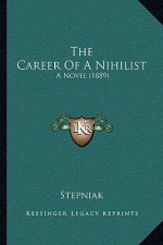 The Career of a Nihilist: A Novel (1889)