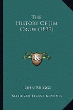 The History Of Jim Crow (1839)