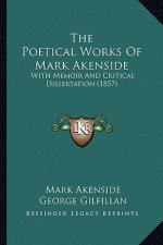 The Poetical Works of Mark Akenside: With Memoir and Critical Dissertation (1857)