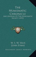 The Numismatic Chronicle: And Journal of the Numismatic Society (1872)