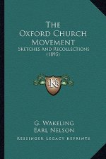 The Oxford Church Movement: Sketches and Recollections (1895)