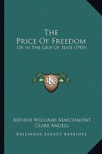 The Price of Freedom: Or in the Grip of Hate (1903)