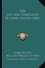 The Life and Thoughts of John Foster (1849)