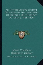 An Introductory Lecture Delivered in the University of London, on Thursday, October 2, 1828 (1829)