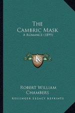 The Cambric Mask: A Romance (1899)