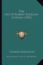 The Life of Robert Rodolph Suffield (1893)