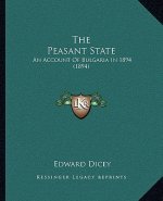 The Peasant State: An Account of Bulgaria in 1894 (1894)