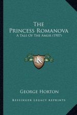 The Princess Romanova: A Tale of the Amur (1907)