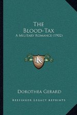 The Blood-Tax: A Military Romance (1902)