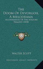 The Doom of Devorgoil, a Melodrama: Auchindrane or the Ayrshire Tragedy (1830)