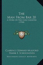 The Man From Bar 20: A Story Of The Cow Country (1918)