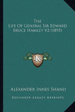 The Life of General Sir Edward Bruce Hamley V2 (1895)
