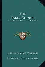 The Early Choice: A Book for Daughters (1861)