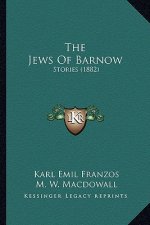 The Jews Of Barnow: Stories (1882)
