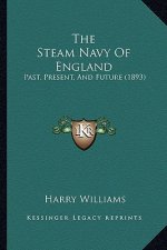 The Steam Navy of England: Past, Present, and Future (1893)