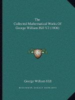 The Collected Mathematical Works of George William Hill V2 (1906)