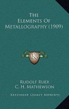 The Elements of Metallography (1909)