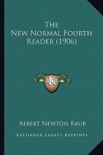 The New Normal Fourth Reader (1906)