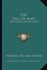 The Fall of Man: And Other Sermons (1878)